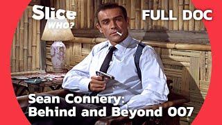 Sean Connery Unveiled: The Man Behind the James Bond Legend | SLICE WHO | FULL DOCUMENTARY