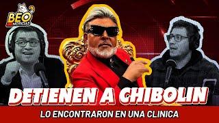 DETIENEN A CHIBOLÍN | #BEONOTICIAS