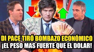 DI PACE TIRÓ BOMBAZO ECONÓMICO DE MILEI ¡EL PESO MAS FUERTE QUE EL DOLAR!