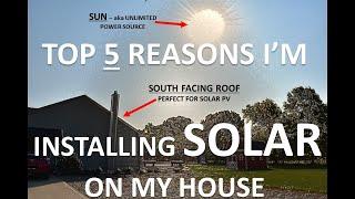 Top 5 Reasons I'm Installing Solar on my House