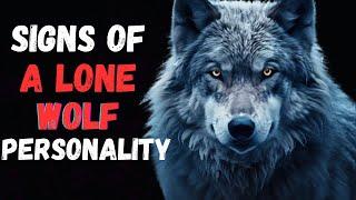 10 Signs Of a Lone Wolf Personality