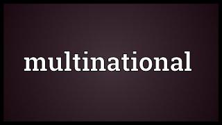 Multinational Meaning