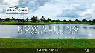 Now Selling at Cross Creek in Parrish, FL by William Ryan Homes Tampa