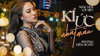 KÝ ỨC NHẠT MÀU (MV OFFICIAL) - PHƯƠNG DIỄM HUYỀN || Nhạc Hoa lời Việt - Bản Cover hoàn hảo nhất 2023