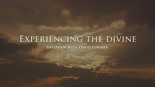 Experiencing The Divine - Interview with David Lorimer