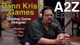 Ep091: Dann Kriss Games - Tabletop Game Designer, "Tavern Masters" and "Cthulhu: The Great Old One"