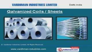 Galvanized Coils/Sheets (Plain/Corrugated) by Vardhman Industries Limited, New Delhi