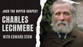 The Life, Crimes And East End Of Charles Allen Lechmere - Jack The Ripper Suspect.