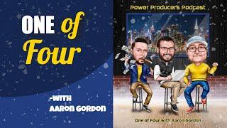 Power Producers Podcast - One of Four with Aaron Gordon