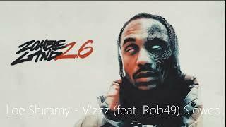 Loe Shimmy - V'zzz (feat. Rob49) Slowed #loeshimmy #rob49 #vzzzz #nogenre #slowed