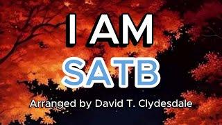 I AM / SATB / Choral Guide / Arranged by DAVID T. CLYDESDALE - LOWER KEY