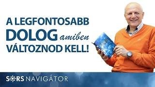 A legfontosabb dolog amiben változnod kell! - Gunagriha | Sorsnavigátor