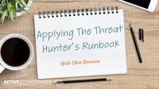 Applying The Threat Hunter's Runbook | Chris Brenton | 1 Hour