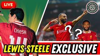 LEWIS STEELE EXCLUSIVE -  Federico Chiesa SIGNS!! | Salah Contract? | Gomez Future!