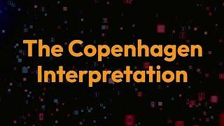 The Copenhagen Interpretation explained | What is the Copenhagen Interpretation?