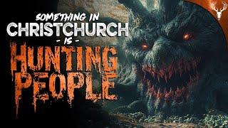 Something in Christchurch is HUNTING People - 19 TRUE Scary Outdoor Stories