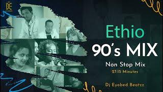 Ethio 90’s New Mix_Non Stop Music, Best Collections_የ 90ዎቹ ምርጥ ስብስብ VOL 1 ይደመጥ !