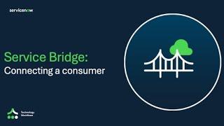 Service Bridge: Connecting a consumer