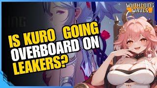 Is Kuro Games Going Overboard with Leakers?  | Wuthering Waves