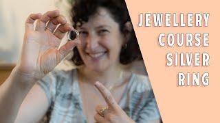 Handmade Jewelry Course - Silver Ring