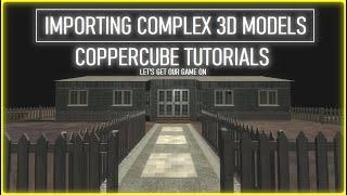 COPPERCUBE 6.5.1 | IMPORTING A 3D MODEL BASED ON MORE THEN ONE COMPONENT | BEGINNERS PC TUTORIAL.