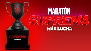 MARATÓN SUPREMA: Rumbo al Torneo Suprema 2024 de Más Lucha