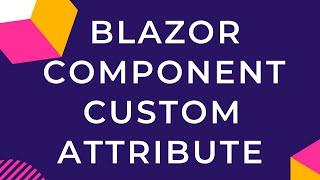 Blazor Component Custom Attribute