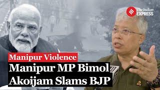 Manipur Violence: Congress MP Angomcha Bimol Akoijam Criticizes BJP, Calls For Government Action