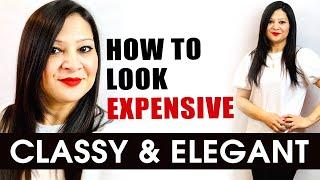 HOW TO LOOK EXPENSIVE | CLASSY AND ELEGANT | Fashion Tips | Seema Mazhar