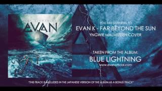 EVAN K (Yngwie Malmsteen Cover) - Far Beyond The Sun (Official Audio)