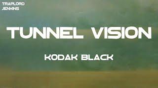 Kodak Black - Tunnel Vision (Lyrics)