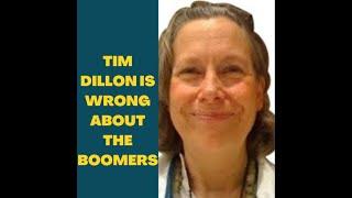 Tim Dillon Is Wrong About The Boomers.