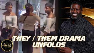 Trans Woman Tries To Press Another Man For Disrespecting They/Them