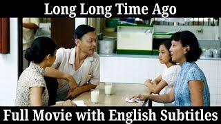 [ENG SUB] Long Long Time Ago Full Movie