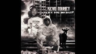 Kevo Muney - Why You Do Dat? (Official Audio)