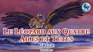 59# Le Léopard aux Quatre Ailes et Têtes: Grèce (Daniel 7:6) | Courir au mal, ordre, évangéliser