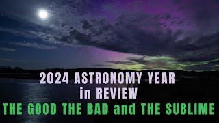 2024 ASTRONOMY YEAR IN REVIEW