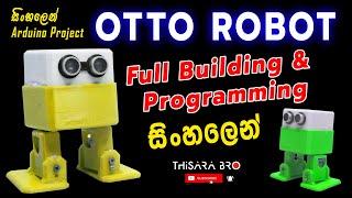 How To Make Arduino Nano OTTO Robot | OTTO DIY Full building & Programming Sinhala | නටන රොබෝව හදමු