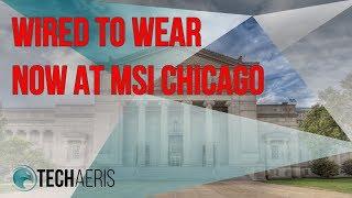 Wired To Wear at MSI Chicago