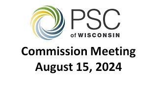 PSC Commission Meeting 8/15/2024