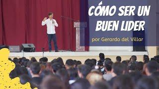 Cómo ser un buen LIDER, estrategias de las CONFERENCIAS MOTIVACIONALES de GERARDO DEL VILLAR