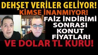 DEHŞET VERİLER GELİYOR! KİMSE İNANMIYOR! FAİZ İNDİRİMİ SONRASI KONUT FİYATLARI VE DOLAR TL KURU!