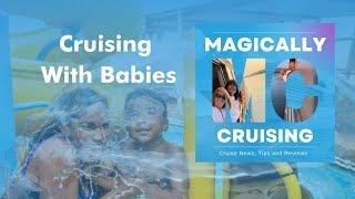 Tips for Cruising with Babies and Toddlers | Magically Cruising Cruise Podcast
