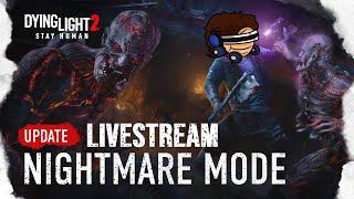 Dying Light 2 NIGHTMARE UPDATE - Watch Party & Playthrough Stream