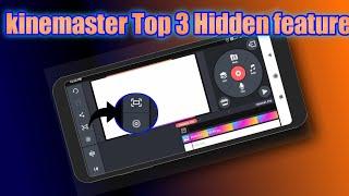 Top Hidden feature of kinemaster you must know। kinemaster secret trick you Know। kinemaster editing