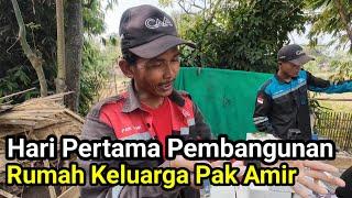 Hari Pertama Pembangunan Rumah Keluarga Pak Amir