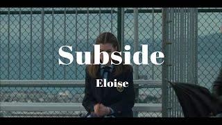 너와 내 눈이 마주칠 때 난 비로소 살아나. Eloise - Subside (가사/해석)