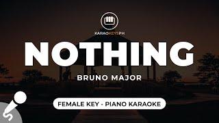 Nothing - Bruno Major (Female Key - Piano Karaoke)