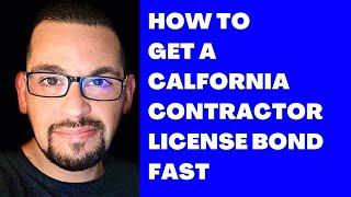 How to Get a California Contractor License Bond Fast