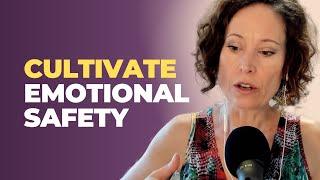 How To Cultivate Emotional Safety Within